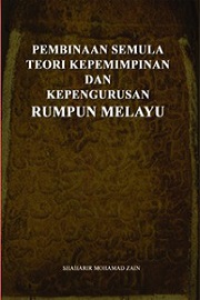 Buku Pembinaan Semula Teori Kepimpinan dan Kepengurusan Rumpun Melayu